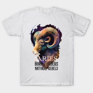 Aries Zodiac Sign are Born leaders and natural rebels T-Shirt